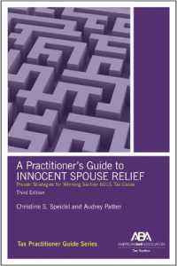 A Practitioner's Guide to Innocent Spouse Relief, Third Edition （3RD）