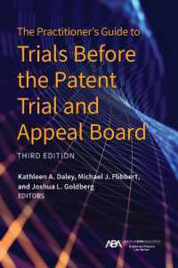 The Practitioner's Guide to Trials before the Patent Trial and Appeal Board, Third Edition （3RD）