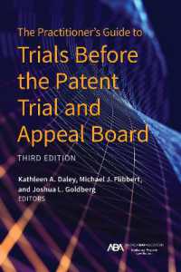 The Practitioner's Guide to Trials before the Patent Trial and Appeal Board, Third Edition （3RD）