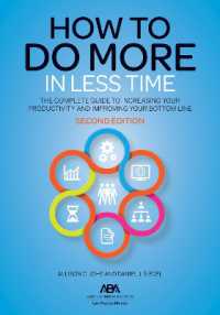 How to Do More in Less Time : The Complete Guide to Increasing Your Productivity and Improving Your Bottom Line, Second Edition