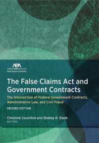 The False Claims Act and Government Contracts : The Intersection of Federal Government Contracts, Administrative Law, and Civil Fraud, Second Edition