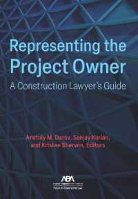 Representing the Project Owner : A Construction Lawyer's Guide