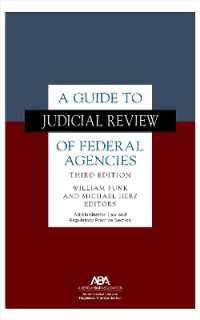 A Guide to Judicial Review of Federal Agencies : Third Edition