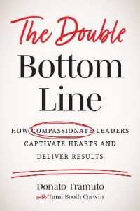 The Double Bottom Line : How Compassionate Leaders Captivate Hearts and Deliver Results