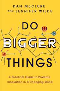 Do Bigger Things : A Practical Guide to Powerful Innovation in a Changing World