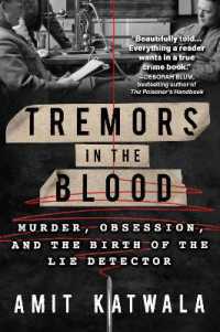 Tremors in the Blood : Murder, Obsession, and the Birth of the Lie Detector