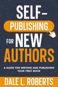 Self-Publishing for New Authors: A Guide for Writing and Publishing Your First Book (Self-Publishing with Dale") 〈1〉