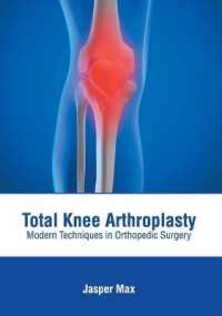 Total Knee Arthroplasty : Modern Techniques in Orthopedic Surgery