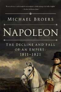 Napoleon : The Decline and Fall of an Empire: 1811-1821 -- Hardback