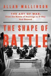 The Shape of Battle : The Art of War from the Battle of Hastings to D-Day and Beyond