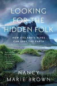 Looking for the Hidden Folk : How Iceland's Elves Can Save the Earth