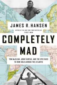 Completely Mad : Tom McClean, John Fairfax, and the Epic Race to Row Solo Across the Atlantic