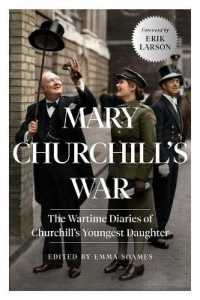 Mary Churchill's War : The Wartime Diaries of Churchill's Youngest Daughter