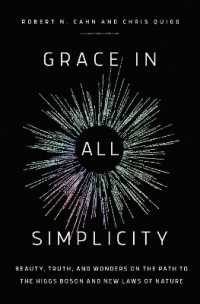 Grace in All Simplicity : Beauty, Truth, and Wonders on the Path to the Higgs Boson and New Laws of Nature