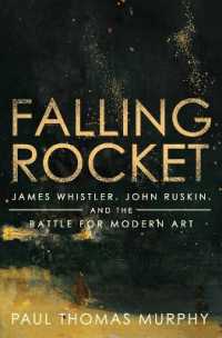 Falling Rocket : James Whistler, John Ruskin, and the Battle for Modern Art