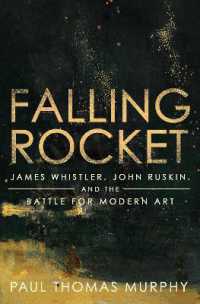 Falling Rocket : James Whistler, John Ruskin, and the Battle for Modern Art