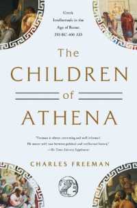 The Children of Athena : Greek Intellectuals in the Age of Rome: 150 Bc0-400 AD
