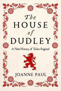 The House of Dudley : A New History of Tudor England