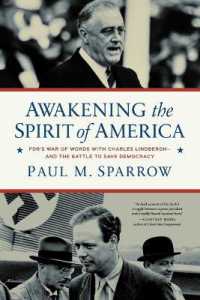 Awakening the Spirit of America : FDR's War of Words with Charles Lindbergh—and the Battle to Save Democracy