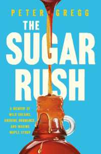 The Sugar Rush : A Memoir of Wild Dreams, Budding Bromance, and Making Maple Syrup
