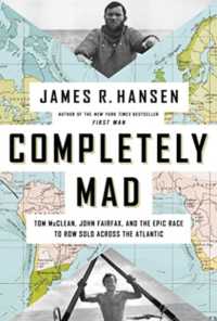 Completely Mad : Tom McClean, John Fairfax, and the Epic of the Race to Row Solo Across the Atlantic
