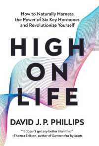 High on Life : How to Naturally Harness the Power of Six Key Hormones and Revolutionize Yourself