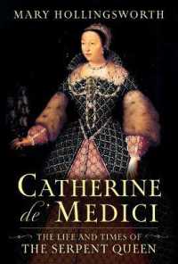 Catherine De' Medici : The Life and Times of the Serpent Queen
