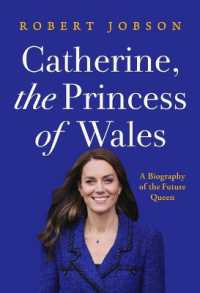 Catherine, the Princess of Wales : A Biography of the Future Queen