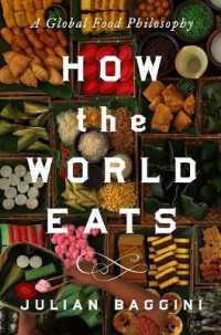 How the World Eats : A Global Food Philosophy