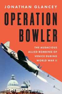 Operation Bowler : The Audacious Allied Bombing of Venice during World War II