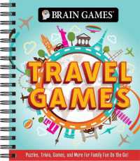 Brain Games - Travel Games : Puzzles, Trivia, Games, and More for Family Fun on the Go! (Brain Games) （Spiral）