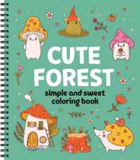 Simple and Sweet Coloring Book: Cute Forest (Simple and Sweet Coloring Book) （Spiral）
