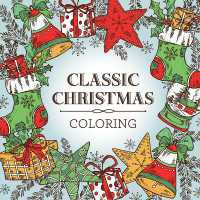 Classic Christmas Coloring (Keepsake Coloring Book) - Relaxing Holiday Designs Plus Quotes (Keepsake Coloring Books)