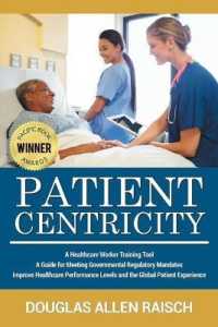 Patient Centricity: A Healthcare Training Tool A Guide for Meeting Governmental Regulatory Mandates Improve Healthcare Performance Levels