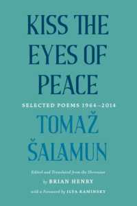 Kiss the Eyes of Peace : Selected Poems, 1964-2014