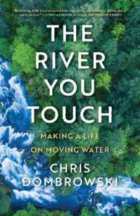 The River You Touch: Learning the Language of Wonder and Home : Learning the Language of Wonder and Home