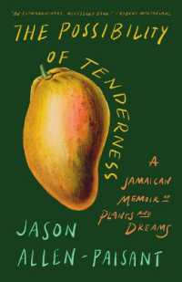 The Possibility of Tenderness : A Jamaican Memoir of Plants and Dreams