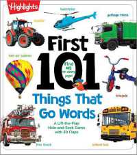 First 101 Things That Go Words : Oversized Lift-the-Flap Board Book with 101 Vehicle Words, Colorful Photos and Interactive Learning Fun for Babies and Toddlers (Highlights First 101 Words) （Board Book）