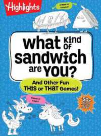 What Kind of Sandwich Are You? : 50+ Silly Games, Quizzes, and Questions All about You