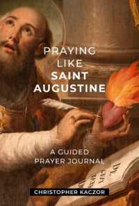 Praying Like Saint Augustine : A Guided Prayer Journal