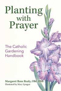 Planting with Prayer : The Catholic Gardening Handbook
