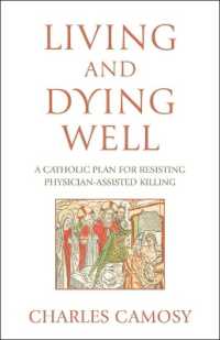 Living and Dying Well : A Catholic Plan for Resisting Physician-Assisted Killing