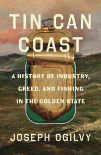 Tin Can Coast : A History of Industry, Greed, and Fishing in the Golden State