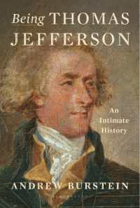 Being Thomas Jefferson : An Intimate History