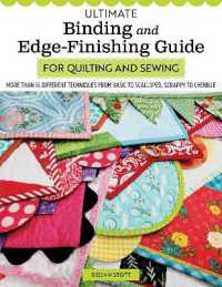 Ultimate Binding and Edge-Finishing Guide for Quilting and Sewing : More than 16 Different Techniques