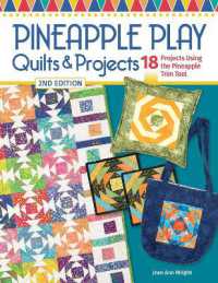 Pineapple Play Quilts & Projects, 2nd Edition : 18 Projects Using the Pineapple Trim Tool