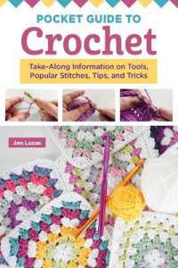 Pocket Guide to Crochet : Take-Along Information on Tools, Popular Stitches, Tips, and Tricks