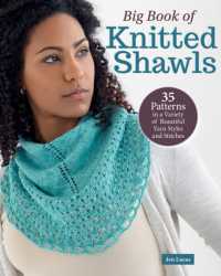 Big Book of Knitted Shawls : 35 Patterns in a Variety of Beautiful Yarns, Styles, and Stitches