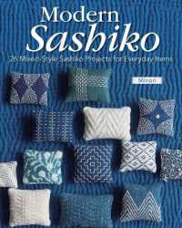 Modern Sashiko : 26 Mixed-Style Sashiko Projects for Everyday Items
