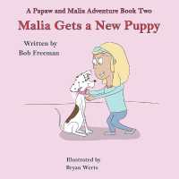 Malia Gets a New Puppy : A Papaw and Malia Adventure Book - Book 2 (Papaw and Malia Adventure)